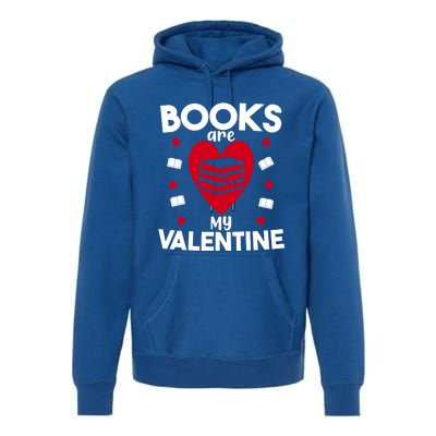 Books Are My Valentine Funny Valentine's Day Librarian Book Funny Gift Premium Hoodie