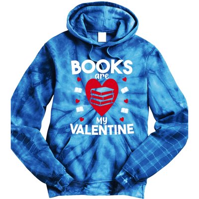 Books Are My Valentine Funny Valentine's Day Librarian Book Funny Gift Tie Dye Hoodie