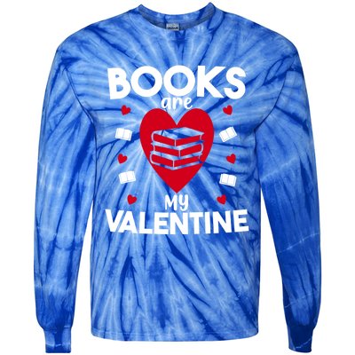 Books Are My Valentine Funny Valentine's Day Librarian Book Funny Gift Tie-Dye Long Sleeve Shirt