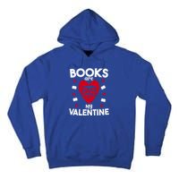 Books Are My Valentine Funny Valentine's Day Librarian Book Funny Gift Tall Hoodie