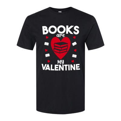 Books Are My Valentine Funny Valentine's Day Librarian Book Funny Gift Softstyle CVC T-Shirt