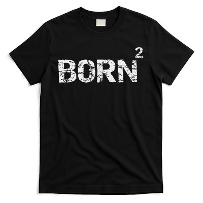 Born Again Math Pun Christian Joke For Born Squared T-Shirt