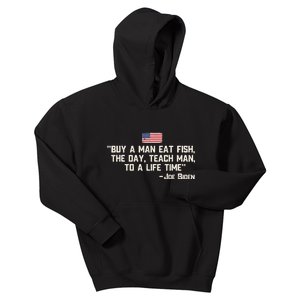 Buy a man eat fish the day teach man Joe Biden Quote Kids Hoodie