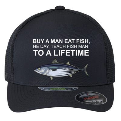 Buy A Man Eat Fish He Day Teach Fish Man To A Lifetime Funny Meme Flexfit Unipanel Trucker Cap
