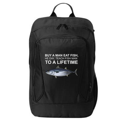 Buy A Man Eat Fish He Day Teach Fish Man To A Lifetime Funny Meme City Backpack