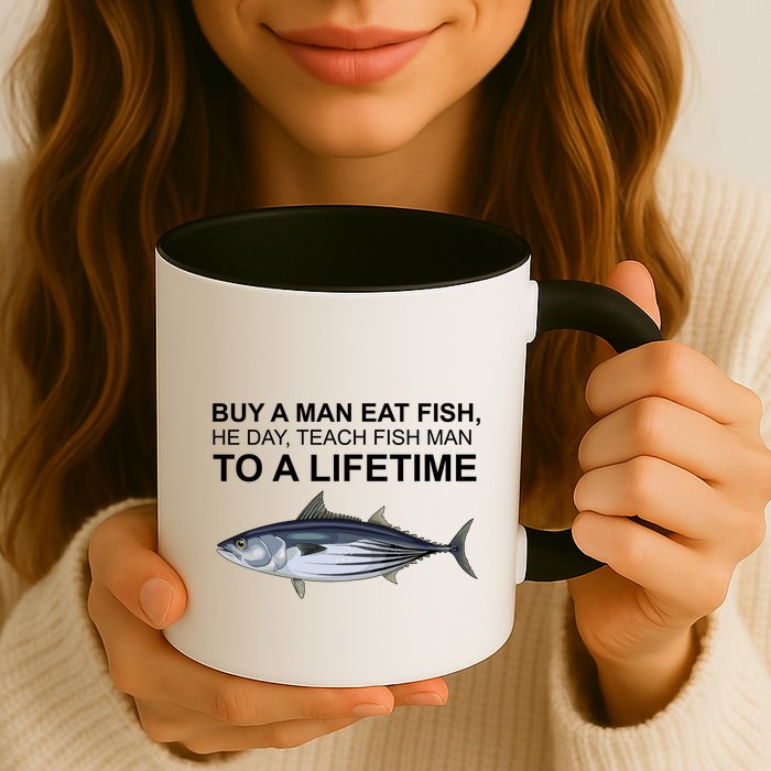 Buy A Man Eat Fish He Day Teach Fish Man To A Lifetime Funny Meme Mug