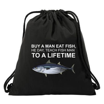 Buy A Man Eat Fish He Day Teach Fish Man To A Lifetime Funny Meme Drawstring Bag