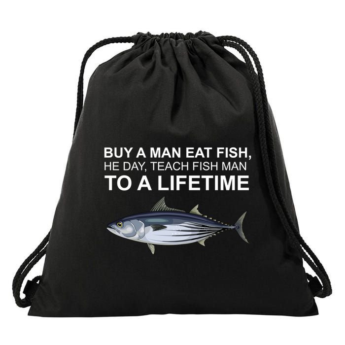 Buy A Man Eat Fish He Day Teach Fish Man To A Lifetime Funny Meme Drawstring Bag