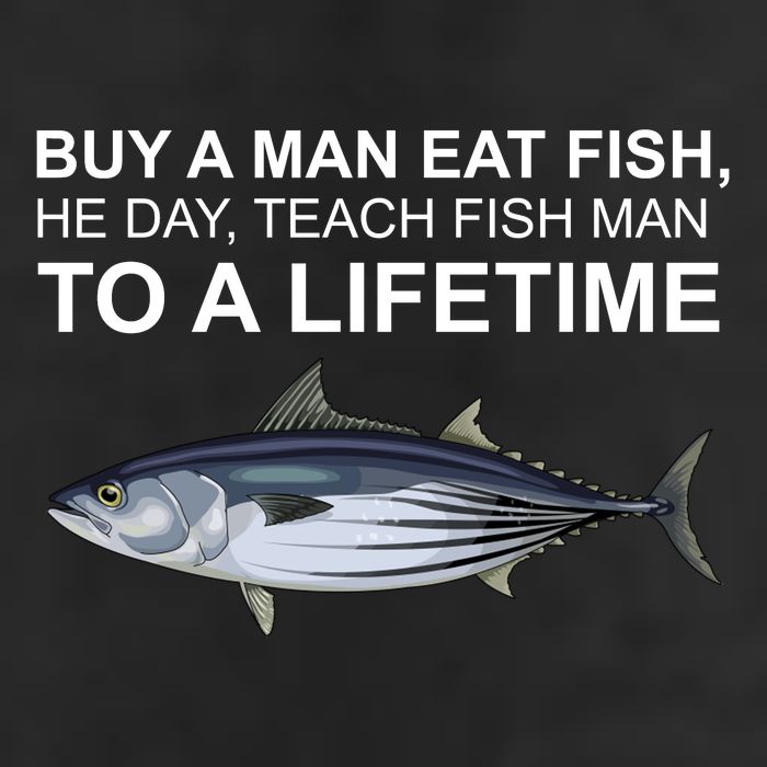 Buy A Man Eat Fish He Day Teach Fish Man To A Lifetime Funny Meme 25L Jumbo Tote