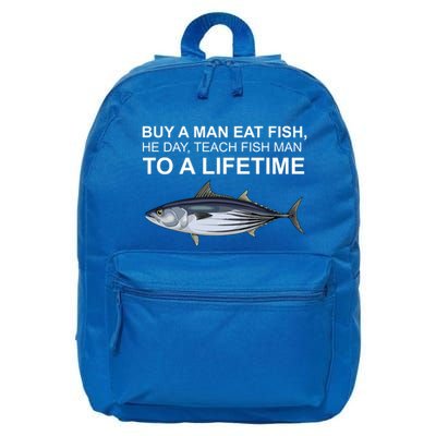 Buy A Man Eat Fish He Day Teach Fish Man To A Lifetime Funny Meme 16 in Basic Backpack