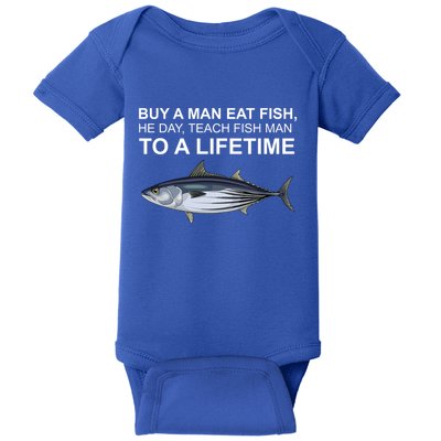 Buy A Man Eat Fish He Day Teach Fish Man To A Lifetime Funny Meme Baby Bodysuit