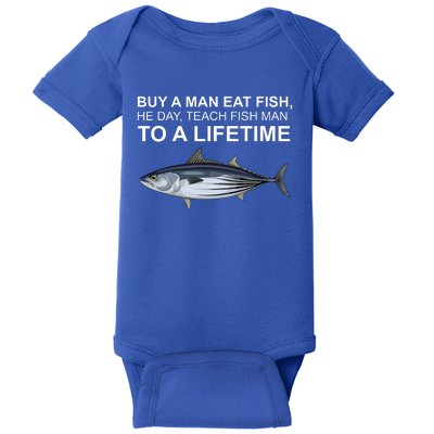 Buy A Man Eat Fish He Day Teach Fish Man To A Lifetime Funny Meme Baby Bodysuit