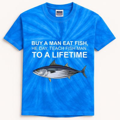 Buy A Man Eat Fish He Day Teach Fish Man To A Lifetime Funny Meme Kids Tie-Dye T-Shirt