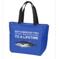 Buy A Man Eat Fish He Day Teach Fish Man To A Lifetime Funny Meme Zip Tote Bag