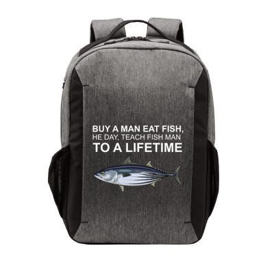Buy A Man Eat Fish He Day Teach Fish Man To A Lifetime Funny Meme Vector Backpack
