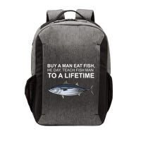 Buy A Man Eat Fish He Day Teach Fish Man To A Lifetime Funny Meme Vector Backpack