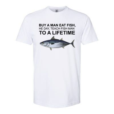 Buy A Man Eat Fish He Day Teach Fish Man To A Lifetime Funny Meme Softstyle® CVC T-Shirt