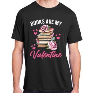 Books Are My Valentine Valentines Day Librarian Book Funny Funny Gift Adult ChromaSoft Performance T-Shirt