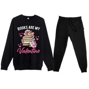 Books Are My Valentine Valentines Day Librarian Book Funny Funny Gift Premium Crewneck Sweatsuit Set