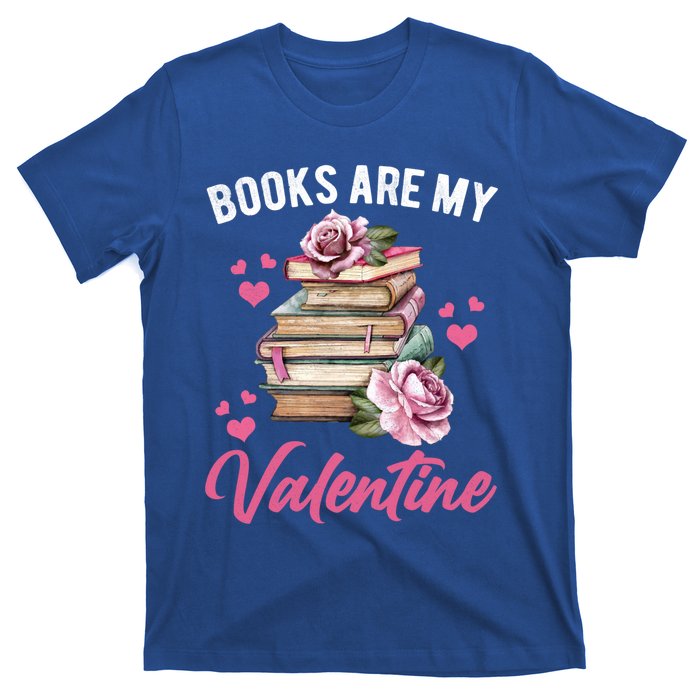 Books Are My Valentine Valentines Day Librarian Book Funny Funny Gift T-Shirt