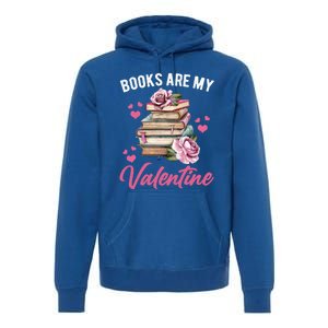 Books Are My Valentine Valentines Day Librarian Book Funny Funny Gift Premium Hoodie