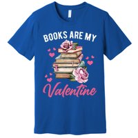 Books Are My Valentine Valentines Day Librarian Book Funny Funny Gift Premium T-Shirt