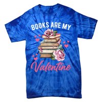 Books Are My Valentine Valentines Day Librarian Book Funny Funny Gift Tie-Dye T-Shirt