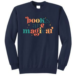 Books Are Magical Teacher Reading Book Lover Bookworm Tall Sweatshirt