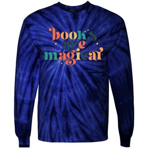 Books Are Magical Teacher Reading Book Lover Bookworm Tie-Dye Long Sleeve Shirt