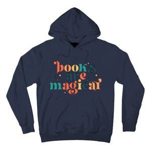 Books Are Magical Teacher Reading Book Lover Bookworm Tall Hoodie