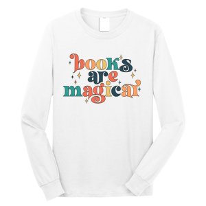 Books Are Magical Teacher Reading Book Lover Bookworm Long Sleeve Shirt