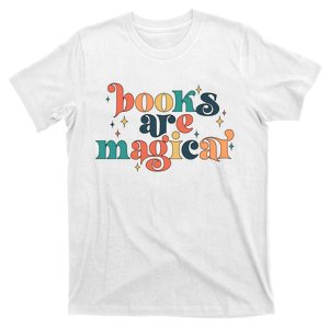 Books Are Magical Teacher Reading Book Lover Bookworm T-Shirt