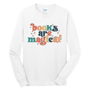 Books Are Magical Teacher Reading Book Lover Bookworm Tall Long Sleeve T-Shirt