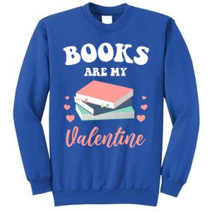 Books Are My Valentine Valentines Day Librarian Book Gift Sweatshirt