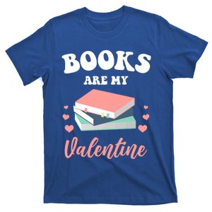 Books Are My Valentine Valentines Day Librarian Book Gift T-Shirt