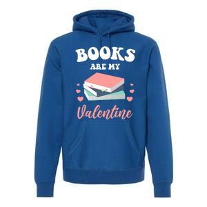 Books Are My Valentine Valentines Day Librarian Book Gift Premium Hoodie