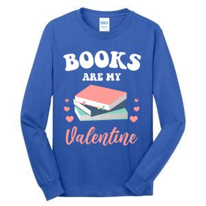 Books Are My Valentine Valentines Day Librarian Book Gift Tall Long Sleeve T-Shirt