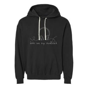 Books Are My Soundtrack Audiobook Lover Garment-Dyed Fleece Hoodie