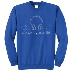 Books Are My Soundtrack Audiobook Lover Tall Sweatshirt