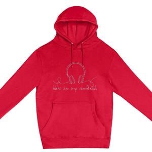 Books Are My Soundtrack Audiobook Lover Premium Pullover Hoodie