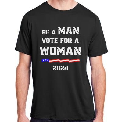 Be A Man Vote For A Woman Kamala Harris 2024 Walz Us Flag Adult ChromaSoft Performance T-Shirt