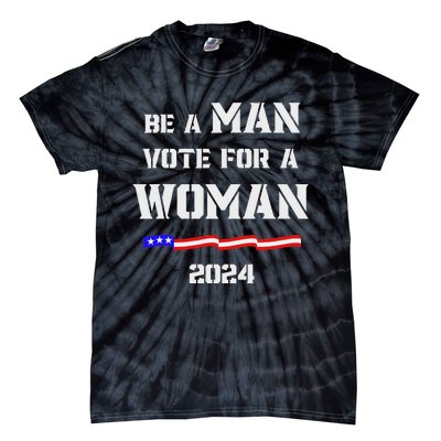 Be A Man Vote For A Woman Kamala Harris 2024 Walz Us Flag Tie-Dye T-Shirt