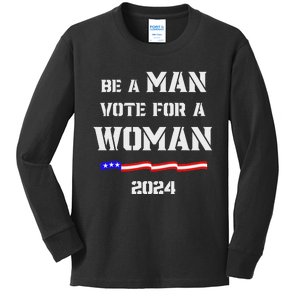 Be A Man Vote For A Woman Kamala Harris 2024 Walz Us Flag Kids Long Sleeve Shirt