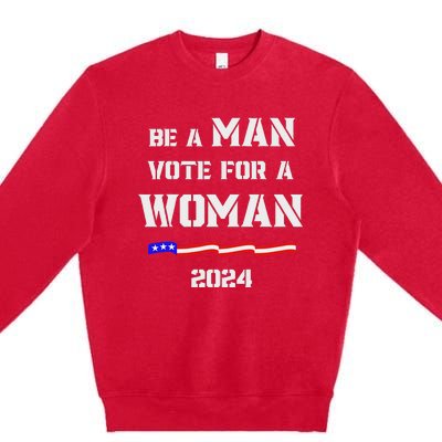 Be A Man Vote For A Woman Kamala Harris 2024 Walz Us Flag Premium Crewneck Sweatshirt