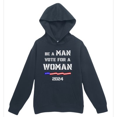 Be A Man Vote For A Woman Kamala Harris 2024 Walz Us Flag Urban Pullover Hoodie