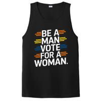 Be A Man Vote For A Woman Harris 2024 Kamala Harris PosiCharge Competitor Tank