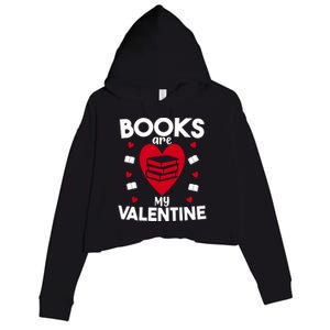 Books Are My Valentine Funny Valentine's Day Librarian Book Funny Gift Crop Fleece Hoodie