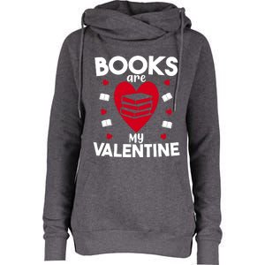 Books Are My Valentine Funny Valentine's Day Librarian Book Funny Gift Womens Funnel Neck Pullover Hood