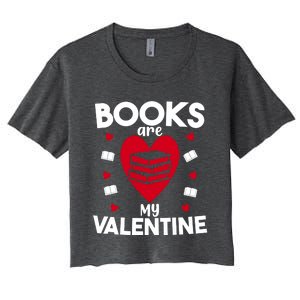 Books Are My Valentine Funny Valentine's Day Librarian Book Funny Gift Women's Crop Top Tee