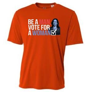 Be A Man Vote For A Woman Vote For Kamala Harris 2024 Cooling Performance Crew T-Shirt